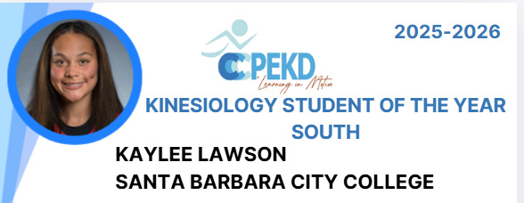 CCCPEKD Kinesiology Student of the Year South - Kaylee Lawson, Santa Barbara City College.  Click Here to Learn More!